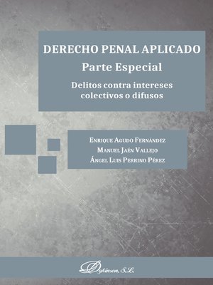 cover image of Derecho penal aplicado. Parte Especial. Delitos contra intereses colectivos o difusos